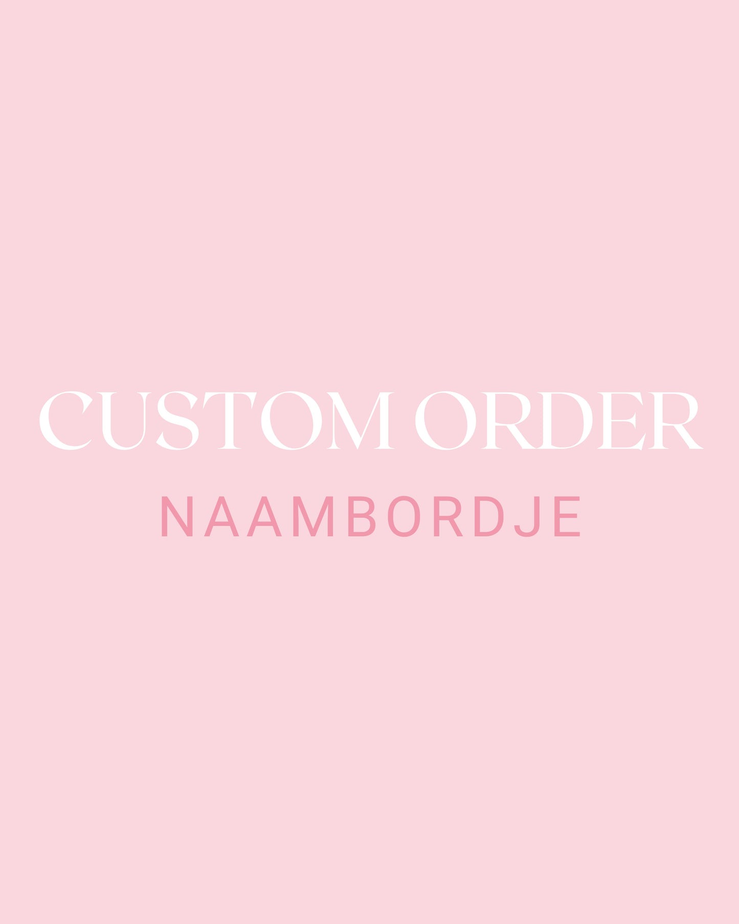 Naambordje Custom Order